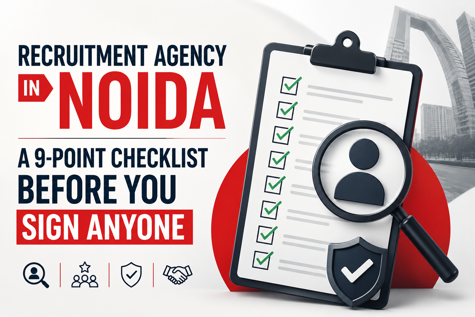 Recruitment Agency in Noida — a 9-point checklist before you sign anyone