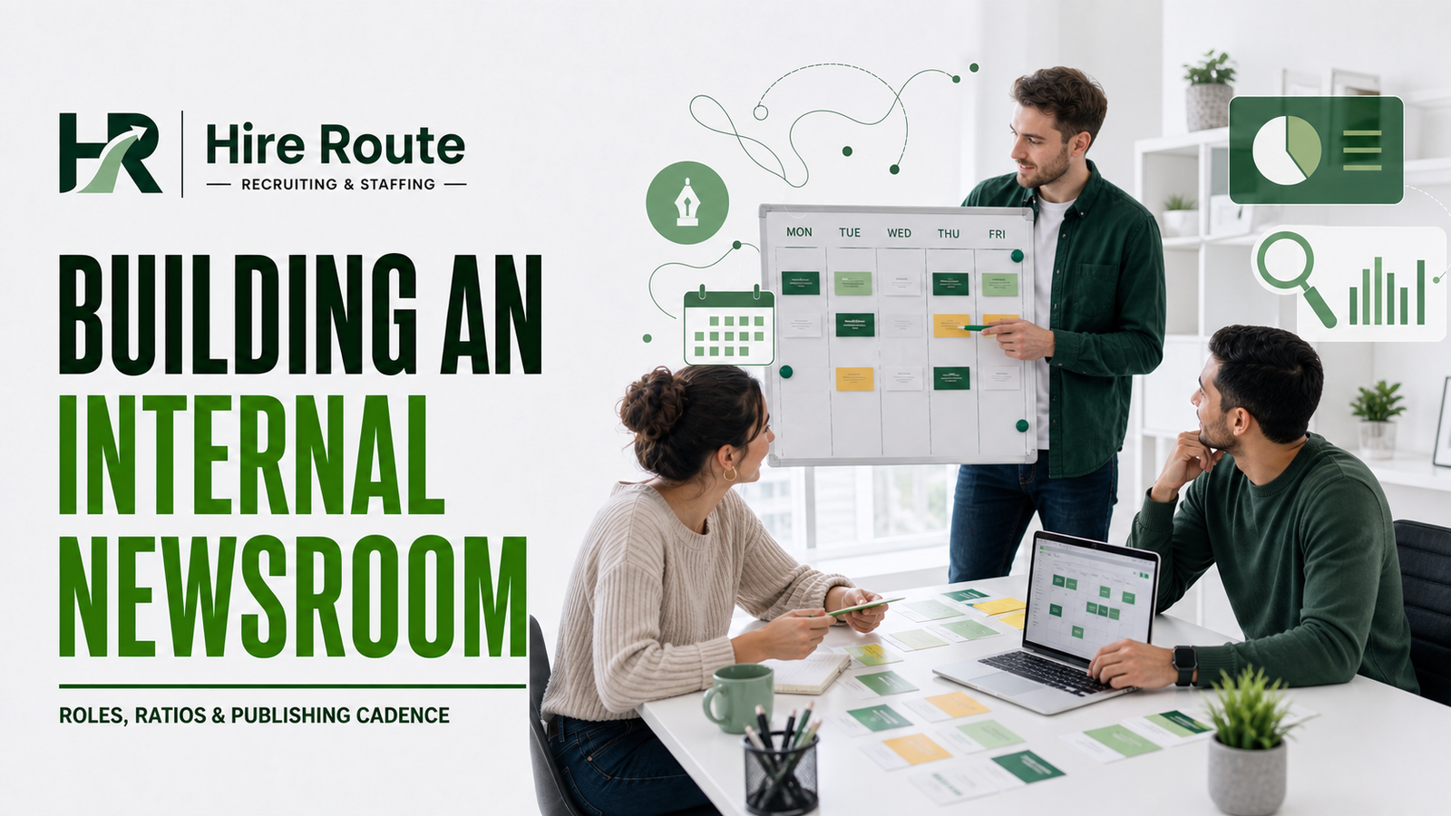Building an internal newsroom with the right roles, ratios and publishing cadence